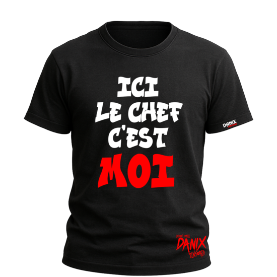 Tshirt ICI LE CHEF C'EST MOI [DANIX CENSORED]